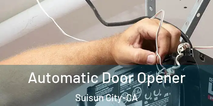 Automatic Door Opener Suisun City-CA