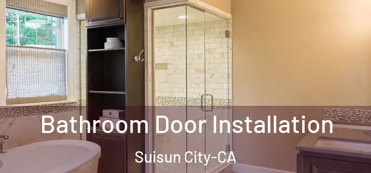  Bathroom Door Installation Suisun City-CA