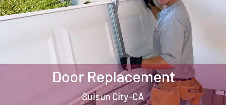  Door Replacement Suisun City-CA