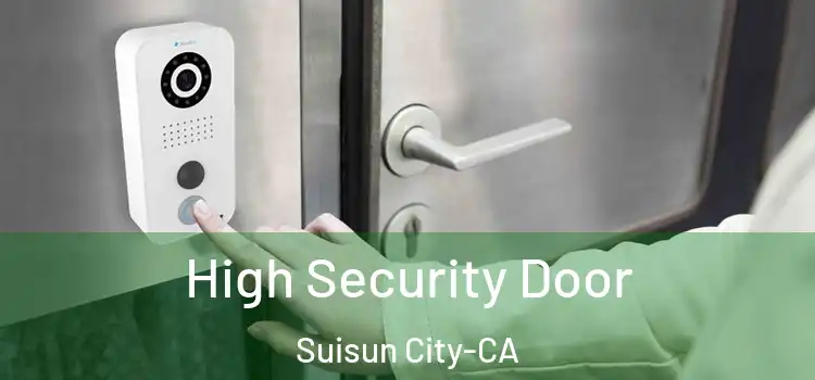 High Security Door Suisun City-CA
